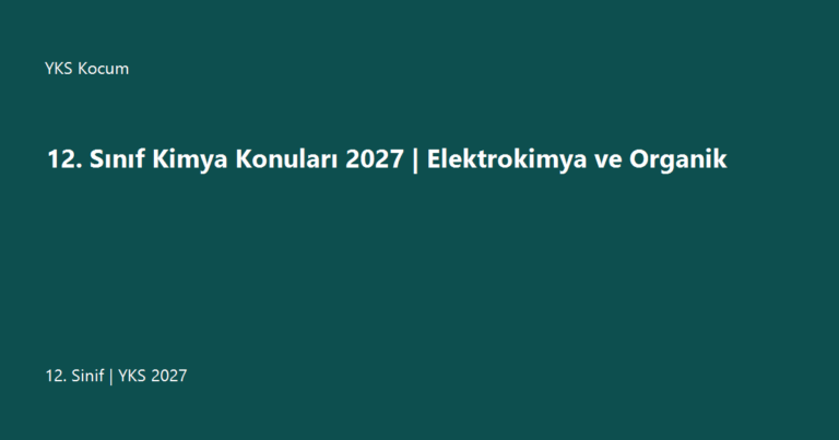 12. Sınıf Kimya Konuları 2027 | Elektrokimya ve Organik