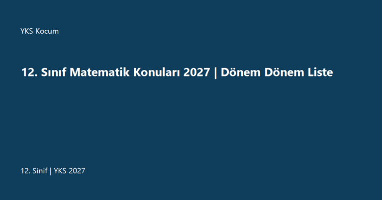 12. Sınıf Matematik Konuları 2027 | Dönem Dönem Liste