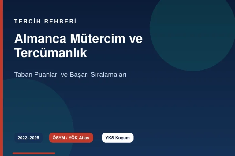Almanca Mütercim ve Tercümanlık Taban Puanları 2026 ve Başarı Sıralamaları (2022-2025)