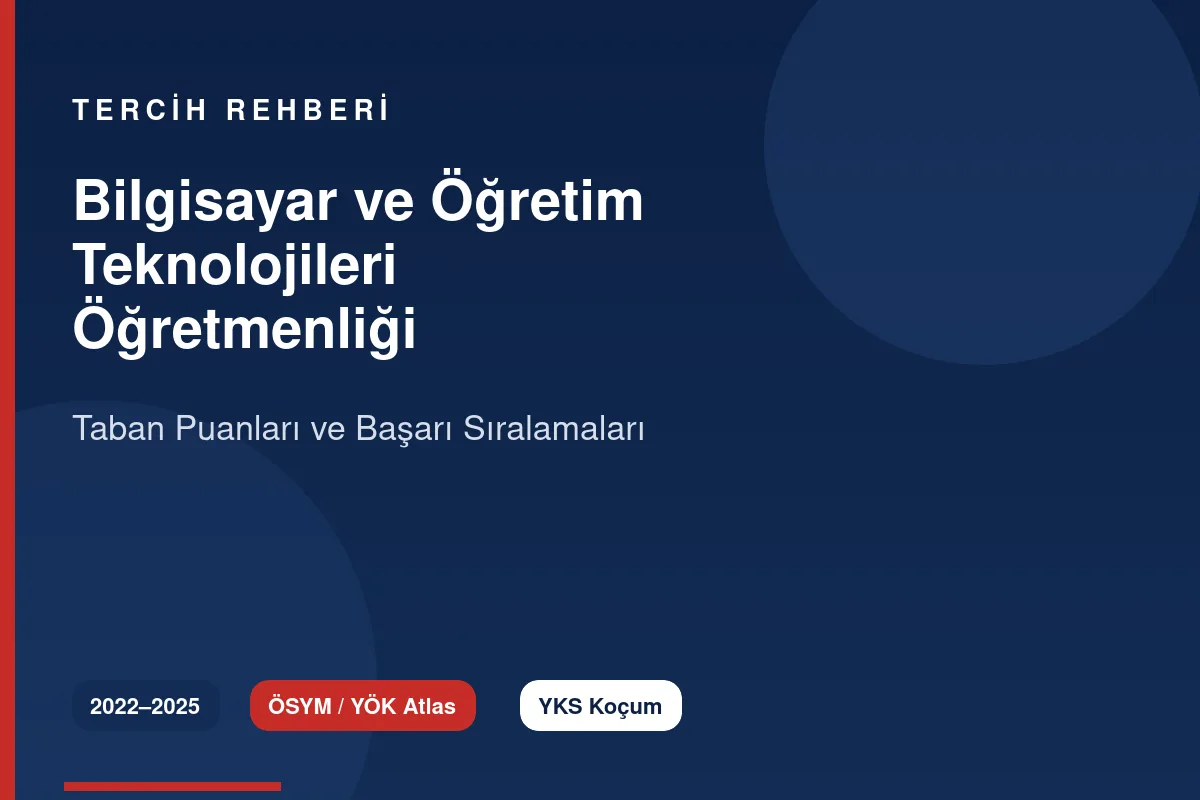 Bilgisayar ve Öğretim Teknolojileri Öğretmenliği Taban Puanları Kapak