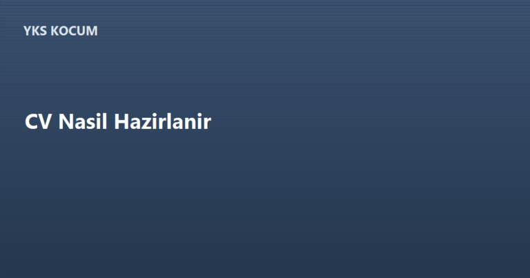 CV Nasıl Hazırlanır? Öğrenci Özgeçmiş Rehberi
