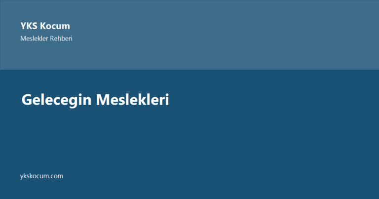 Geleceğin Meslekleri 2026: YKS Tercihine Yön Veren Alanlar