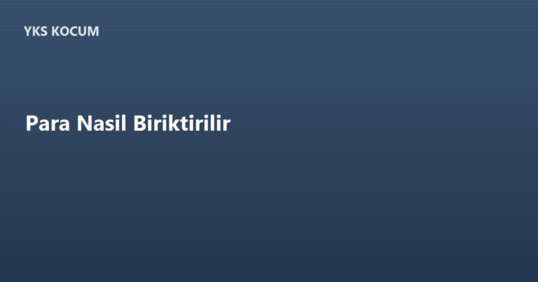 Para Nasıl Biriktirilir? Öğrenci İçin Pratik Birikim Planı