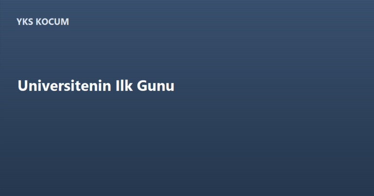 Üniversitenin İlk Günü: Kayıt, Kampüs ve İlk Hafta Planı
