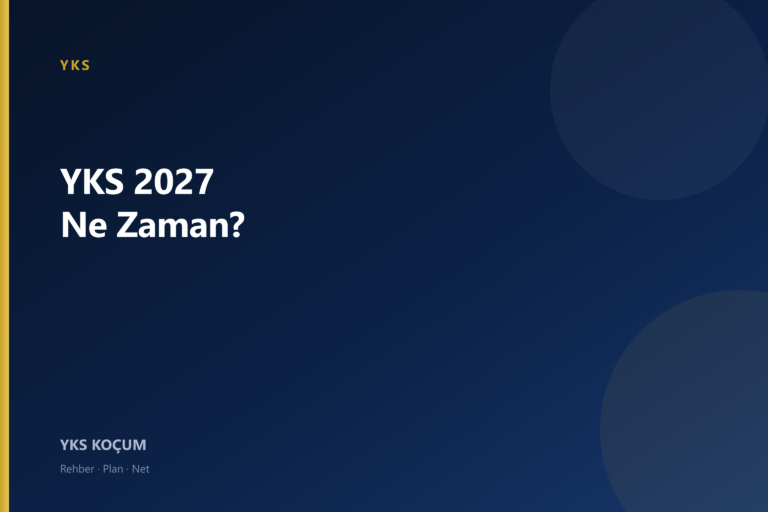 YKS Ne Zaman? 2027 YKS Tarihi, Sayaç ve Tahmini Takvim