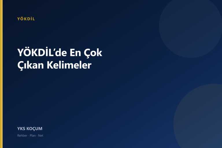 YÖKDİL’de Son Yıllarda En Çok Çıkan Kelimeler (2022-2026)