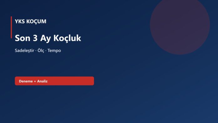 Son 3 Ay Koçluk Son 3 Ay Koçluk — YKS Koçum kapak görseli