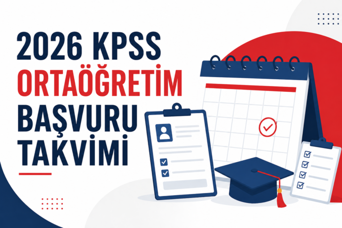 2026 KPSS Ortaöğretim Başvuru Takvimi 2026 KPSS Ortaöğretim başvuru takvimi ve başvuru adımları