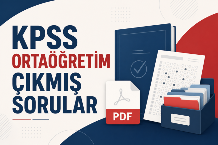 KPSS Ortaöğretim Çıkmış Sorular KPSS Ortaöğretim çıkmış sorular PDF ve cevap kâğıdı