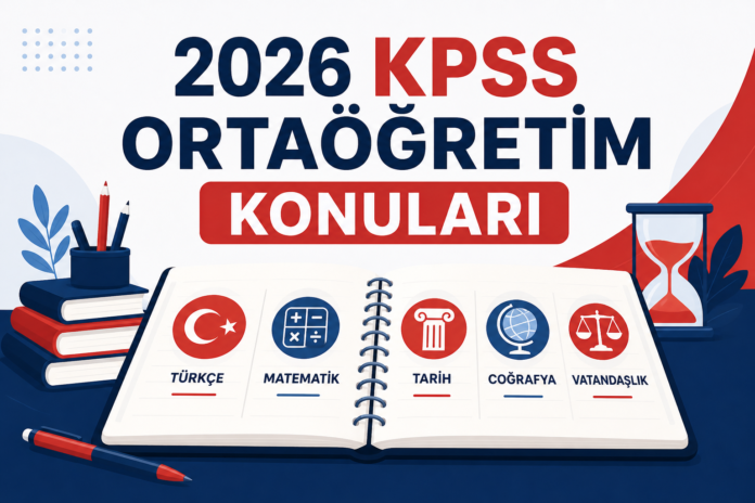 2026 KPSS Ortaöğretim Konuları 2026 KPSS Ortaöğretim Türkçe matematik tarih coğrafya ve vatandaşlık konuları